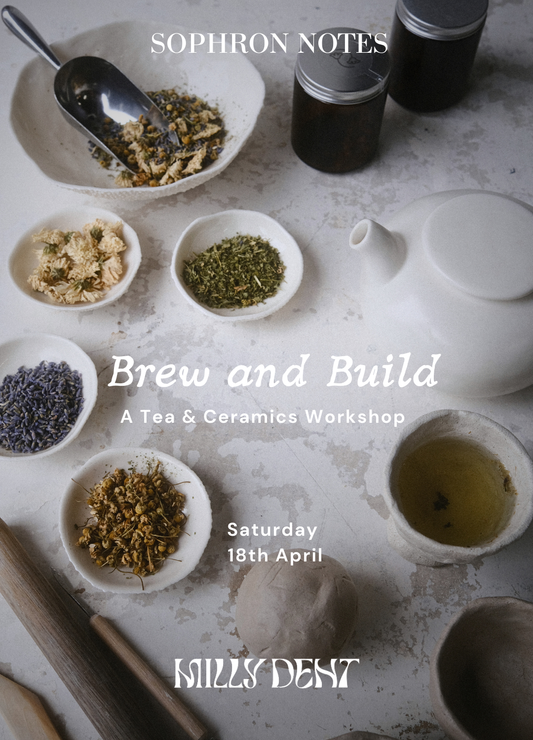 Sophron Notes x Milly Dent: Tea & Ceramics Workshop (April 18)